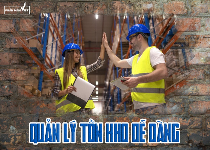 quản lý tồn kho dễ dàng với phần mềm Việt